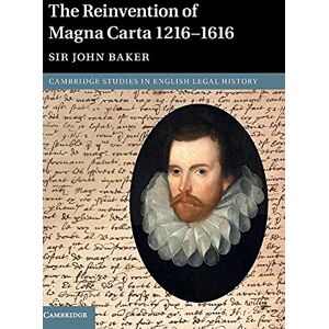 Baker, John The Reinvention of Magna Carta 1216–1616 (Cambridge Studies in English Legal History) Baker, John The Reinvention of Magna Carta 1216–1616 (Cambridge Studies in English Legal History)