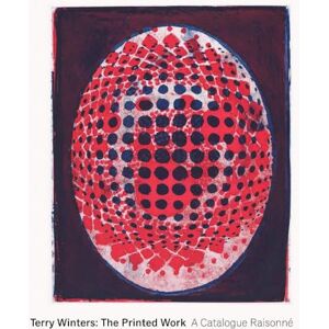 Axsom, Richard H. Terry Winters: The Printed Work: A Catalogue Raisonné Axsom, Richard H. Terry Winters: The Printed Work: A Catalogue Raisonné