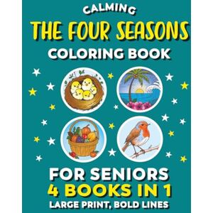 Books, Wattle Branch Calming Coloring Book for Seniors The Four Seasons 4 Books In 1: Large Print For Elderly Adults With Low Vision, Dementia, Alzheimer's (Calming Coloring Books For Seniors) Books, Wattle Branch Calming Coloring Book for Seniors The Four Seasons 4 Books In 1: Large Print For Elderly Adults With Low Vision, Dementia, Alzheimer's (Calming Coloring Books For Seniors)