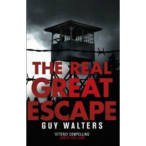 Walters, Guy The Real Great Escape Walters, Guy The Real Great Escape