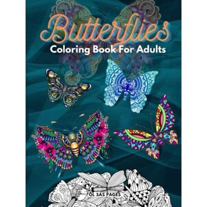 Pages, 'Ol Sas Butterflies Coloring Book For Adults HARDCOVER: Mesmerizing Butterfly Mandala Coloring Pages For Men And Women. Butterflies And Mandala Designs Activity Book To Help With Anxiety and Reduce Stress. Pages, 'Ol Sas Butterflies Coloring Book For Adults HARDCOVER: Mesmerizing Butterfly Mandala Coloring Pages For Men And Women. Butterflies And Mandala Designs Activity Book To Help With Anxiety and Reduce Stress.