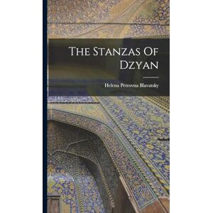 Blavatsky, Helena Petrovna The Stanzas Of Dzyan Blavatsky, Helena Petrovna The Stanzas Of Dzyan