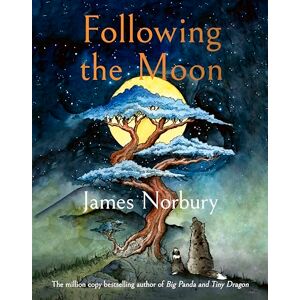 Norbury, James Following the Moon: A beautifully illustrated tale from the author of Big Panda and Tiny Dragon Norbury, James Following the Moon: A beautifully illustrated tale from the author of Big Panda and Tiny Dragon