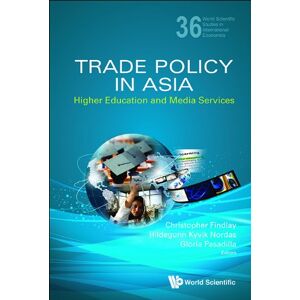 World Scientific Trade Policy In Asia: Higher Education And Media Services ( Studies in International Economics Book 36) World Scientific Trade Policy In Asia: Higher Education And Media Services ( Studies in International Economics Book 36)