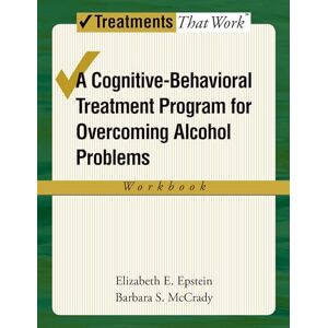 EPSTEIN, Elizabeth E. Overcoming Alcohol Use Problems: Workbook A cognitive-behavioural treatment program (Treatments That Work) EPSTEIN, Elizabeth E. Overcoming Alcohol Use Problems: Workbook A cognitive-behavioural treatment program (Treatments That Work)