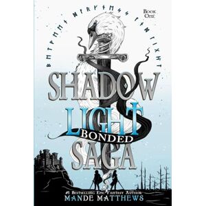 Matthews, Mande Bonded: Book One of the ShadowLight Saga, An Epic Fantasy Adventure Matthews, Mande Bonded: Book One of the ShadowLight Saga, An Epic Fantasy Adventure