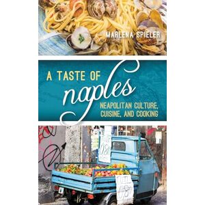 Spieler Taste of Naples: Neapolitan Culture, Cuisine, and Cooking (Big City Food Biographies) Spieler Taste of Naples: Neapolitan Culture, Cuisine, and Cooking (Big City Food Biographies)