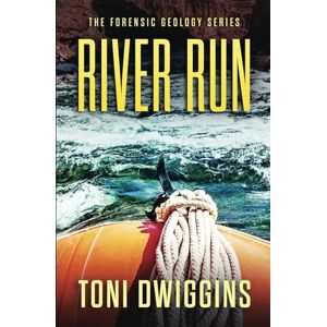 Toni River Run: 5 (The Forensic Geology Series) Toni River Run: 5 (The Forensic Geology Series)