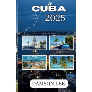 Lee Cuba Travel Guide 2025: Key Travel Tips, Top Destinations, Getting Around, Where to Stay, and Cultural Experiences for an Unforgettable Mediterranean Journey Lee Cuba Travel Guide 2025: Key Travel Tips, Top Destinations, Getting Around, Where to Stay, and Cultural Experiences for an Unforgettable Mediterranean Journey