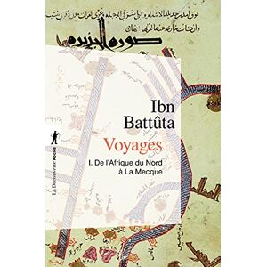 Ibn Battûta VOYAGES. Tome 1, De l'Afrique du Nord à La Mecque: 01 Ibn Battûta VOYAGES. Tome 1, De l'Afrique du Nord à La Mecque: 01