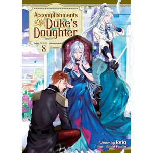 Reia Accomplishments of the Duke's Daughter (Light Novel) Vol. 8 Reia Accomplishments of the Duke's Daughter (Light Novel) Vol. 8