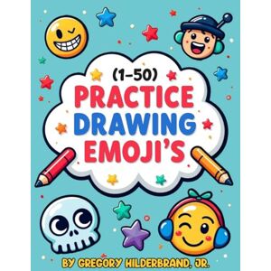 Hilderbrand Jr., Gregory Practice Drawing Emoji's (1-50) Hilderbrand Jr., Gregory Practice Drawing Emoji's (1-50)