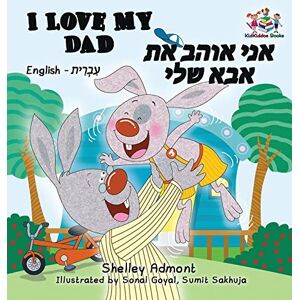 Admont, Shelley I Love My Dad (Bilingual Hebrew Kids Books): English Hebrew Children's Books (English Hebrew Bilingual Collection) Admont, Shelley I Love My Dad (Bilingual Hebrew Kids Books): English Hebrew Children's Books (English Hebrew Bilingual Collection)