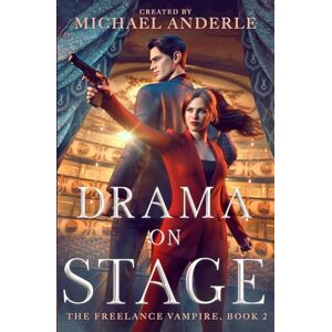 Anderle, Michael Drama on Stage: 2 (The Freelance Vampire) Anderle, Michael Drama on Stage: 2 (The Freelance Vampire)