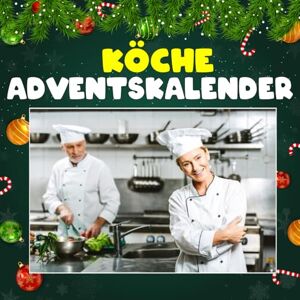 Walker, Charles V. Köche adventsklander: Mit 24 Bildern und faszinierenden Fakten über Köche, ihre kulinarischen Geheimnisse, kreative Rezepte und die Leidenschaft, die jede Küche zum Leben erweckt Walker, Charles V. Köche adventsklander: Mit 24 Bildern und faszinierenden Fakten über Köche, ihre kulinarischen Geheimnisse, kreative Rezepte und die Leidenschaft, die jede Küche zum Leben erweckt