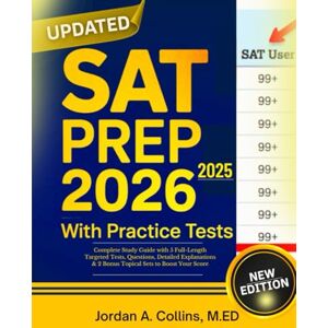 Collins M.Ed, Jordan A. SAT Prep Book 2025-2026 with Practice Tests: Complete Study Guide with 5 Full-Length Targeted Tests, Questions, Detailed Explanations & 2 Bonus Topical Sets to Boost Your Score Collins M.Ed, Jordan A. SAT Prep Book 2025-2026 with Practice Tests: Complete Study Guide with 5 Full-Length Targeted Tests, Questions, Detailed Explanations & 2 Bonus Topical Sets to Boost Your Score