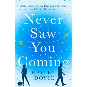 Doyle, Hayley Never Saw You Coming: the uplifting feel-good romance about fate Doyle, Hayley Never Saw You Coming: the uplifting feel-good romance about fate