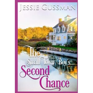 Gussman, Jessie The Small Town Boy's Second Chance (Richmond Rebels Sweet Romance) Gussman, Jessie The Small Town Boy's Second Chance (Richmond Rebels Sweet Romance)