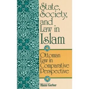Gerber State, Society, and Law in Islam: Ottoman Law in Comparative Perspective Gerber State, Society, and Law in Islam: Ottoman Law in Comparative Perspective