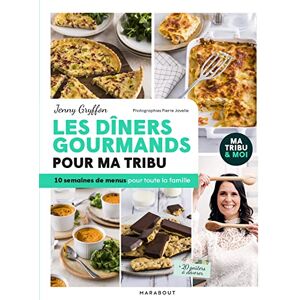 Gryffon, Jenny Les dîners gourmands pour ma tribu: 10 semaines de menus pour toute la famille: 31653 Gryffon, Jenny Les dîners gourmands pour ma tribu: 10 semaines de menus pour toute la famille: 31653