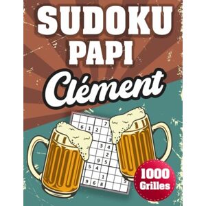 édition, Alison &Mélissa SUDOKU PAPI Clément: 1000 Sudokus avec solutions niveau facile,moyen et difficile cadeau original à offrir a votre papy édition, Alison &Mélissa SUDOKU PAPI Clément: 1000 Sudokus avec solutions niveau facile,moyen et difficile cadeau original à offrir a votre papy