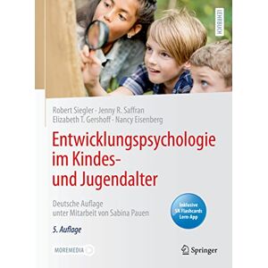 Siegler, Robert Entwicklungspsychologie im Kindes- und Jugendalter: Deutsche Auflage unter Mitarbeit von Sabina Pauen Siegler, Robert Entwicklungspsychologie im Kindes- und Jugendalter: Deutsche Auflage unter Mitarbeit von Sabina Pauen