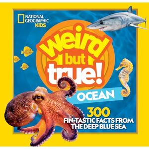 National Geographic Kids Weird But True! Ocean: 300 Fin-tastic Facts from the Deep Blue Sea National Geographic Kids Weird But True! Ocean: 300 Fin-tastic Facts from the Deep Blue Sea