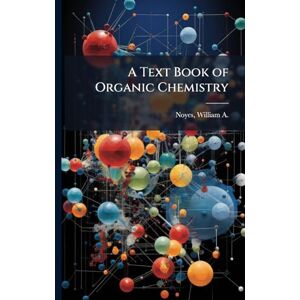 A Text Book of Organic Chemistry A Text Book of Organic Chemistry