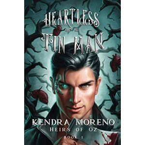 Moreno, Kendra Heartless as a Tin Man (Heirs of Oz) Moreno, Kendra Heartless as a Tin Man (Heirs of Oz)