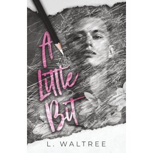 Waltree, L. A Little Bit: An MM Hurt/Comfort Romance Waltree, L. A Little Bit: An MM Hurt/Comfort Romance