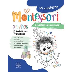 Books, Luminu Mi cuaderno Montessori de actividades para preescolar: Libro de actividades para niños de 3-4-5 años para trabajar las funciones ejecutivas, la ... de forma creativa. (Mis cuadernos Montessori) Books, Luminu Mi cuaderno Montessori de actividades para preescolar: Libro de actividades para niños de 3-4-5 años para trabajar las funciones ejecutivas, la ... de forma creativa. (Mis cuadernos Montessori)