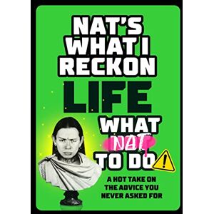 Reckon, Nat's What I Life: What Nat To Do: A Hot Take On the Advice You Never Asked For Reckon, Nat's What I Life: What Nat To Do: A Hot Take On the Advice You Never Asked For