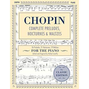 Complete Preludes, Nocturnes & Waltzes: 26 Preludes, 21 Nocturnes, 19 Waltzes for Piano (Schirmer's Library of Musical Classics) Complete Preludes, Nocturnes & Waltzes: 26 Preludes, 21 Nocturnes, 19 Waltzes for Piano (Schirmer's Library of Musical Classics)