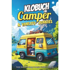 Falkner, Johann Klobuch für Camper & Vanlife-Junkies – Insider-Geschichten, Pannen und geheime Stellplatz-Weisheiten: 200 Campingfakten Lustiges Camperbuch für ... mit Fakten Geschenk für Wohnmobilfahrer Falkner, Johann Klobuch für Camper & Vanlife-Junkies – Insider-Geschichten, Pannen und geheime Stellplatz-Weisheiten: 200 Campingfakten Lustiges Camperbuch für ... mit Fakten Geschenk für Wohnmobilfahrer