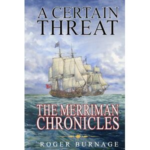 Burnage, Roger A Certain Threat (The Merriman Chronicles) Burnage, Roger A Certain Threat (The Merriman Chronicles)