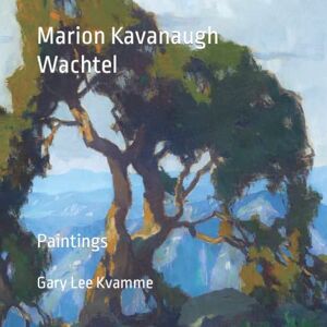 Lee Marion Kavanaugh Wachtel: Paintings (Artworks Only Series) Lee Marion Kavanaugh Wachtel: Paintings (Artworks Only Series)