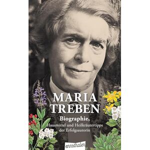 Treben, Maria Maria Treben: Biographie, Hausmittel und Heilkräutertipps der Erfolgsautorin des Buches 'Gesundheit aus der Apotheke Gottes' Treben, Maria Maria Treben: Biographie, Hausmittel und Heilkräutertipps der Erfolgsautorin des Buches 'Gesundheit aus der Apotheke Gottes'