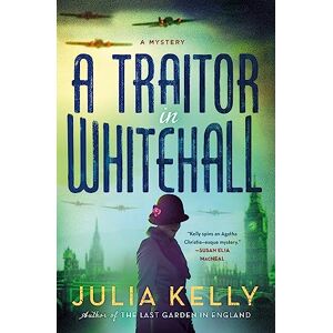 Kelly, Julia A Traitor in Whitehall (Parisian Orphan) (The Parisian Orphan) Kelly, Julia A Traitor in Whitehall (Parisian Orphan) (The Parisian Orphan)