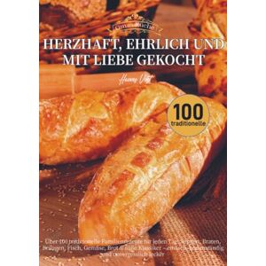 Vogt, Hannes Omas Küche – Herzhaft, ehrlich und mit Liebe gekocht: Über 100 traditionelle Familienrezepte für jeden Tag: Suppen, Braten, Beilagen, Fisch, Gemüse, ... Klassiker einfach, bodenständig und unver Vogt, Hannes Omas Küche – Herzhaft, ehrlich und mit Liebe gekocht: Über 100 traditionelle Familienrezepte für jeden Tag: Suppen, Braten, Beilagen, Fisch, Gemüse, ... Klassiker einfach, bodenständig und unver