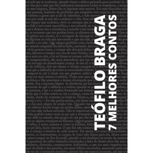 Braga, Teófilo 7 melhores contos Teófilo Braga Braga, Teófilo 7 melhores contos Teófilo Braga
