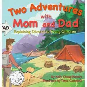 Rickert, Kelly Chang Two Adventures with Mom and Dad: Explaining Divorce to Young Children Rickert, Kelly Chang Two Adventures with Mom and Dad: Explaining Divorce to Young Children