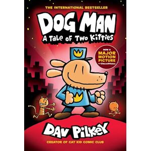 Pilkey, Dav Dog Man 3: A Tale of Two Kitties (the blockbuster, multi-million copy selling series!): Volume 3 Pilkey, Dav Dog Man 3: A Tale of Two Kitties (the blockbuster, multi-million copy selling series!): Volume 3