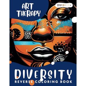 Freckles, Diversity By Reverse Coloring Book for Teens and Educators Diversity, Equity, and Inclusion Art Therapy: Multiracial and Multicultural 80 Pages Freckles, Diversity By Reverse Coloring Book for Teens and Educators Diversity, Equity, and Inclusion Art Therapy: Multiracial and Multicultural 80 Pages