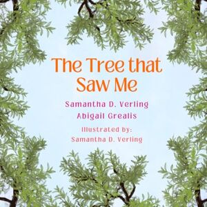 Verling, Samantha D. The Tree that Saw Me Verling, Samantha D. The Tree that Saw Me