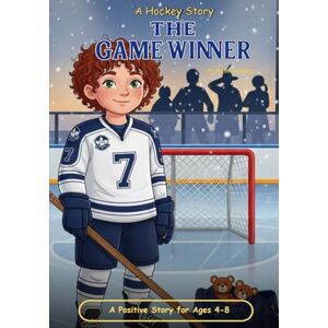 Matthews, Brent A Hockey Story The Game Winner (Children's Bedtime Rhymes) Matthews, Brent A Hockey Story The Game Winner (Children's Bedtime Rhymes)