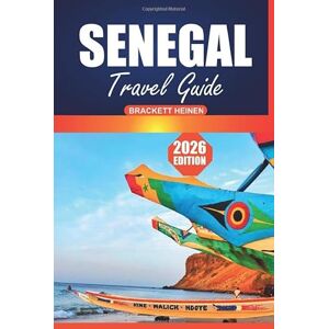 Heinen, Brackett Senegal Travel Guide 2026: Discover Dakar’s Vibrant Culture, Must-See Spots, Stunning Beaches, Food, and Wildlife Safari Adventures in West Africa Heinen, Brackett Senegal Travel Guide 2026: Discover Dakar’s Vibrant Culture, Must-See Spots, Stunning Beaches, Food, and Wildlife Safari Adventures in West Africa