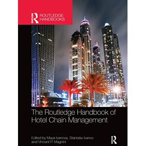 The Routledge Handbook of Hotel Chain Management The Routledge Handbook of Hotel Chain Management