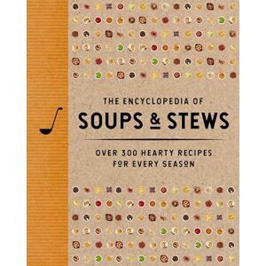 The Coastal Kitchen The Encyclopedia of Soups and Stews: Over 300 Hearty Recipes for Every Season (Encyclopedia Cookbooks) The Coastal Kitchen The Encyclopedia of Soups and Stews: Over 300 Hearty Recipes for Every Season (Encyclopedia Cookbooks)