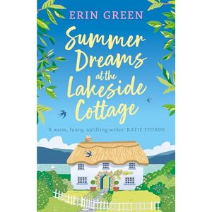 Green, Erin Summer Dreams at the Lakeside Cottage: An uplifting read of fresh starts and warm friendship! Green, Erin Summer Dreams at the Lakeside Cottage: An uplifting read of fresh starts and warm friendship!