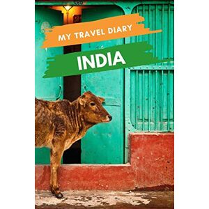 Creations, BornToBeOnline.fr My Travel Diary INDIA: Creative Travel Diary, Itinerary and Budget Planner, Trip Activity Diary And Scrapbook To Write, Draw And Stick-In Memories and Adventure Log for holidays in India Creations, BornToBeOnline.fr My Travel Diary INDIA: Creative Travel Diary, Itinerary and Budget Planner, Trip Activity Diary And Scrapbook To Write, Draw And Stick-In Memories and Adventure Log for holidays in India